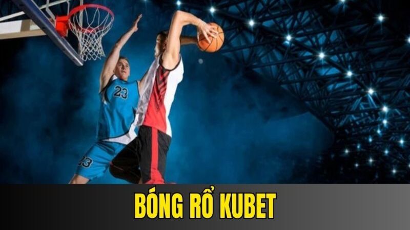 bóng rổ kubet