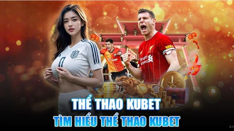 Tìm hiểu thể thao kubet