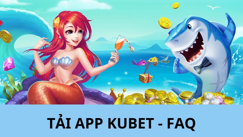 Nhà cái KUBET trả lời những câu hỏi của bạn chơi về chủ đề tải app