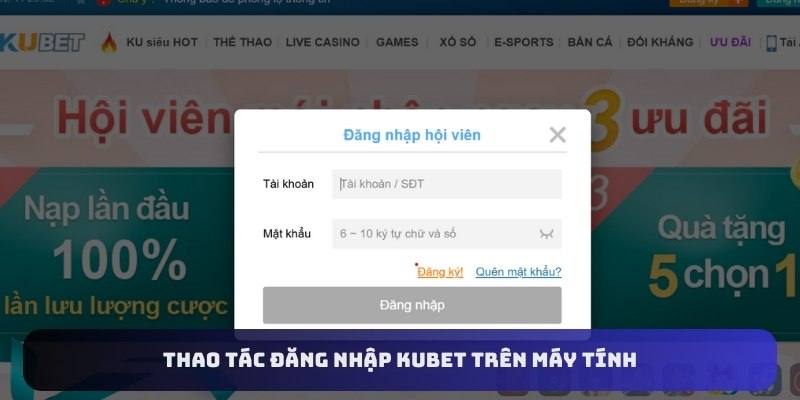 Thao tác đăng nhập Kubet trên máy tính